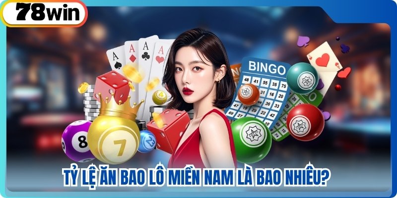 Tỷ lệ ăn bao lô Miền Nam là bao nhiêu?